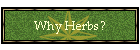 Why Herbs?